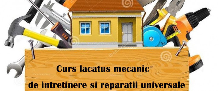 Curs: Lacatus Mecanic de Intretinere si Reparatii Universale